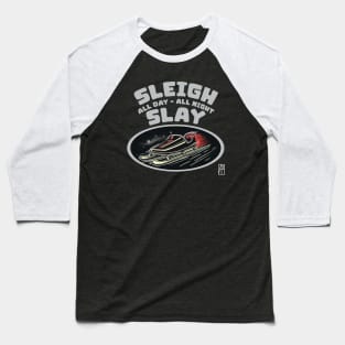 Sleigh All Day, Slay All Night - Funny Christmas - Xmas - Happy Holidays Baseball T-Shirt